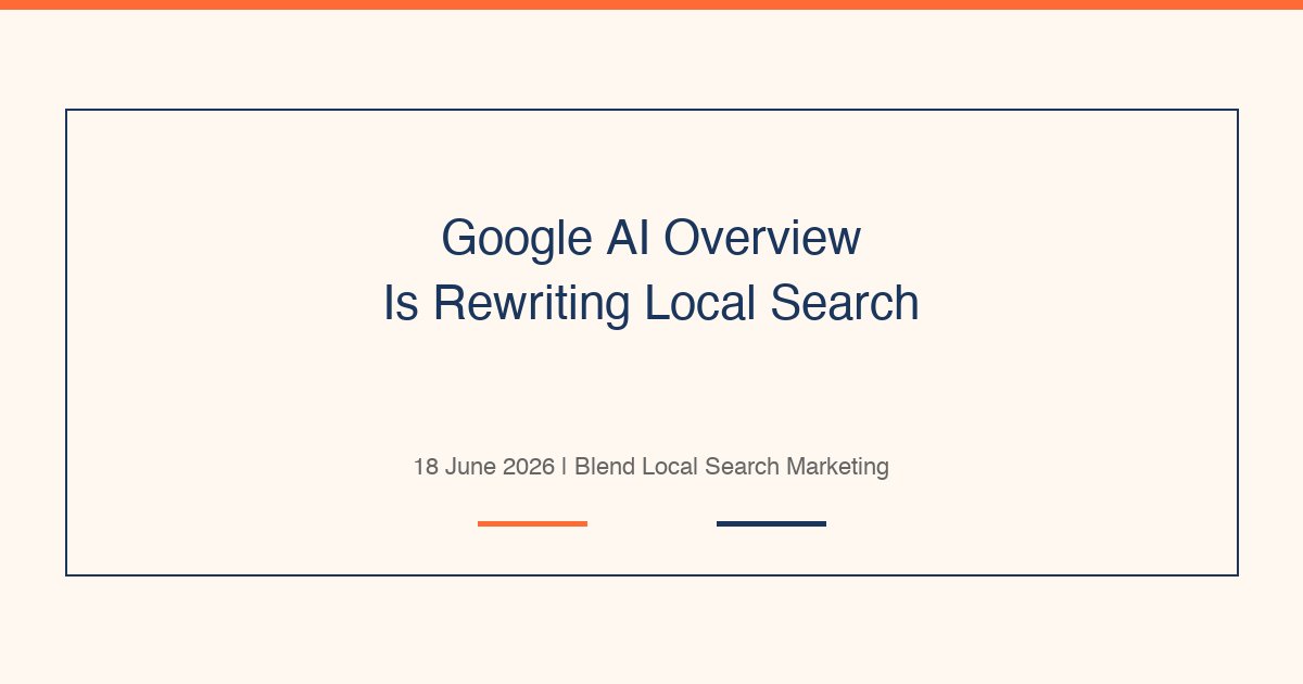 Google AI Overview Is Rewriting Local Search: What You Must Do Now
