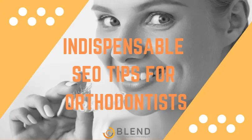The Essential Orthodontists SEO Guide